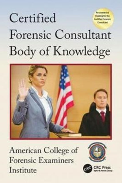 Book cover of: Certified Forensic Consultant Body of Knowledge. By: American College American College of Forensic Examiners Institute