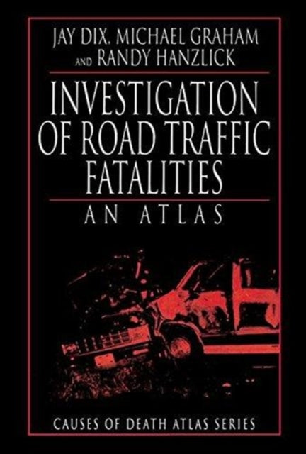 Book cover of: Investigation of Road Traffic Fatalities. By: Jay Dix