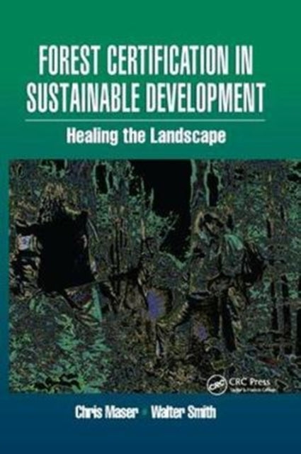 Book cover of: Forest Certification in Sustainable Development. By: Walter Smith