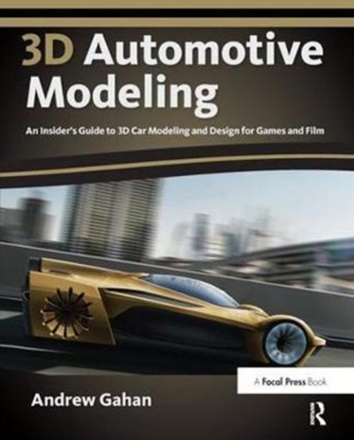 Book cover of: 3D Automotive Modeling. By: Andrew Gahan