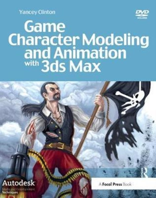 Book cover of: Game Character Modeling and Animation with 3ds Max. By: Yancey Clinton