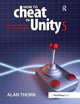 Book cover of: How to Cheat in Unity 5. By: Alan Thorn