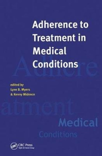 Book cover of: Adherence to Treatment in Medical Conditions. By: Lynn Myers