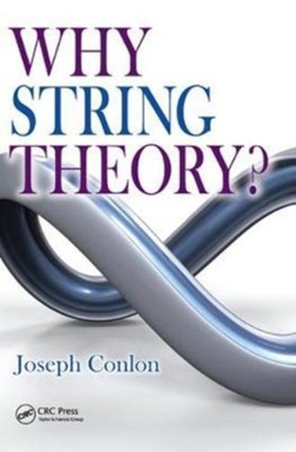 Book cover of: Why String Theory?. By: Joseph Conlon