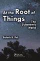Book cover of: At the Root of Things. By: Palash Baran Pal