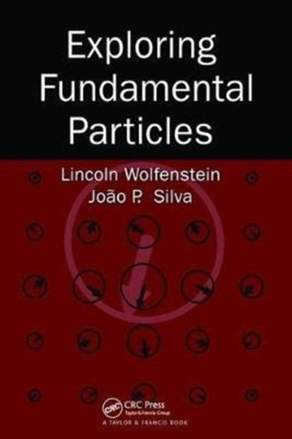 Book cover of: Exploring Fundamental Particles. By: Lincoln Wolfenstein