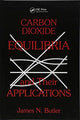 Book cover of: Carbon Dioxide Equilibria and Their Applications. By: James N. Butler