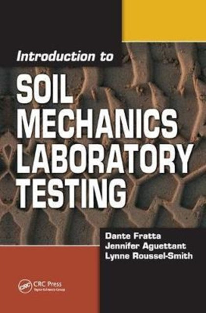 Book cover of: Introduction to Soil Mechanics Laboratory Testing. By: Dante Fratta