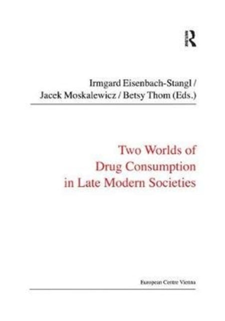 Book cover of: Two Worlds of Drug Consumption in Late Modern Societies. By: Jacek Moskalewicz