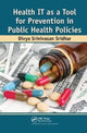 Book cover of: Health IT as a Tool for Prevention in Public Health Policies. By: Divya Srinivasan Sridhar