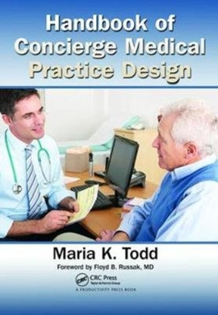 Book cover of: Handbook of Concierge Medical Practice Design. By: Maria K. Todd