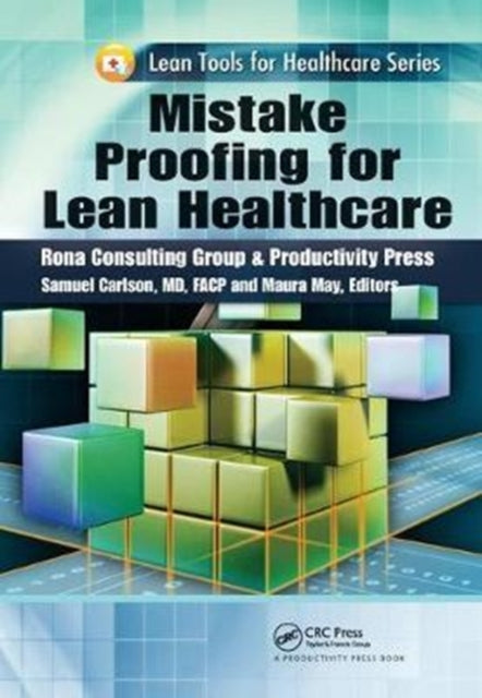 Book cover of: Mistake Proofing for Lean Healthcare. By: Carlson