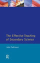Book cover of: Effective Teaching of Secondary Science, The. By: John Parkinson
