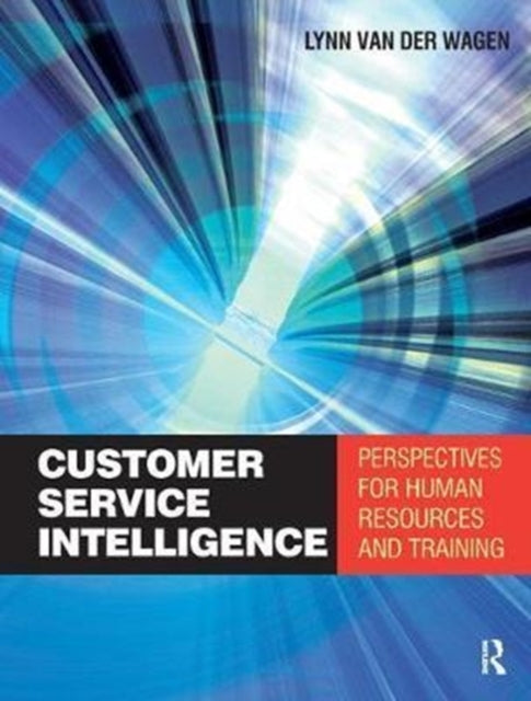 Book cover of: Customer Service Intelligence. By: Merilynn Van Der Wagen