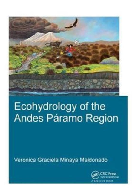 Book cover of: Ecohydrology of the Andes Paramo Region. By: Veronica G. Minaya Maldonado