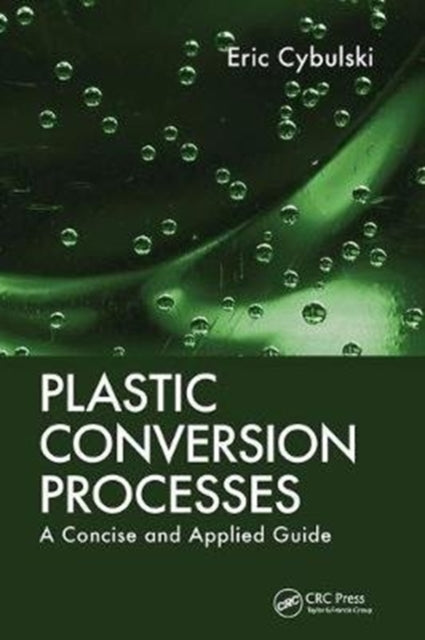 Book cover of: Plastic Conversion Processes. By: Eric Cybulski