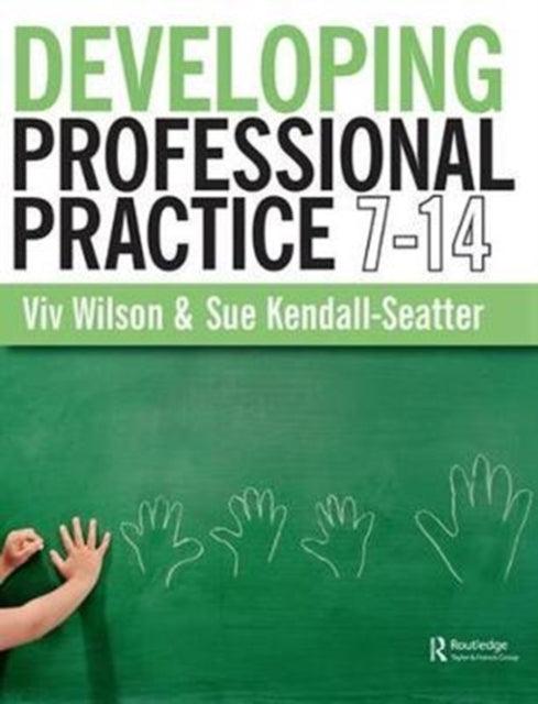 Book cover of: Developing Professional Practice 7-14. By: Viv Wilson