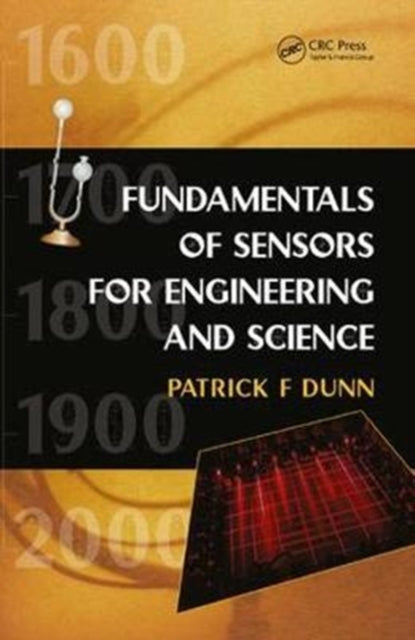 Book cover of: Fundamentals of Sensors for Engineering and Science. By: Patrick F. Dunn