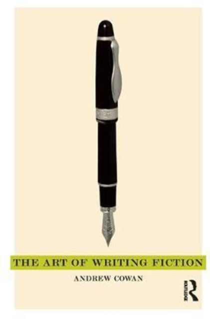 Book cover of: Art of Writing Fiction. By: Andrew Cowan
