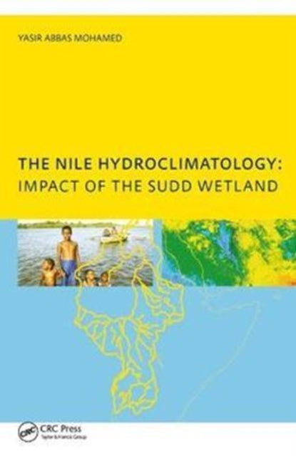 Book cover of: Nile Hydroclimatology: Impact of the Sudd Wetland. By: Yasis Abbas Mohamed