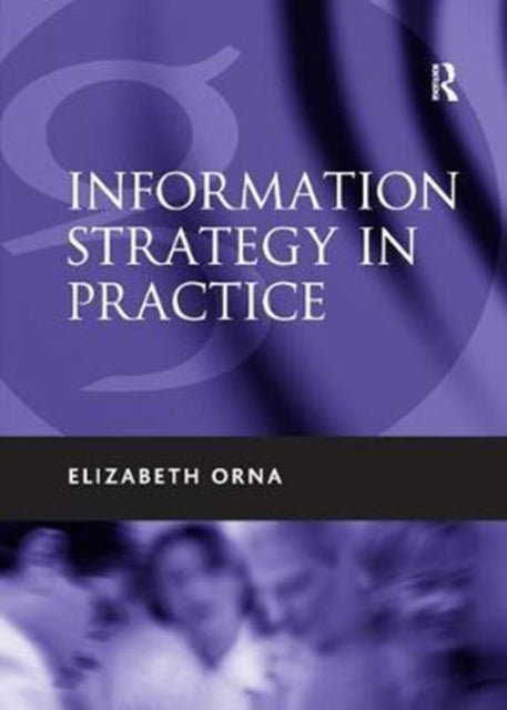 Book cover of: Information Strategy in Practice. By: Elizabeth Orna