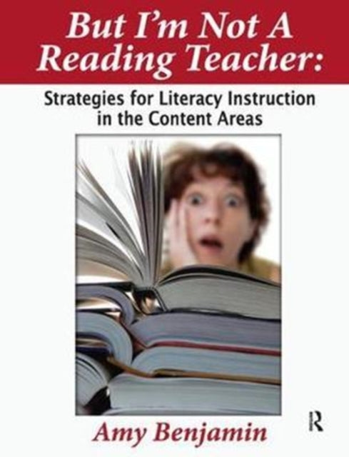 Book cover of: But I'm Not a Reading Teacher. By: Amy Benjamin