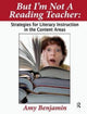 Book cover of: But I'm Not a Reading Teacher. By: Amy Benjamin