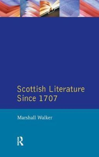 Book cover of: Scottish Literature Since 1707. By: Marshall Walker