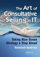 Book cover of: Art of Consultative Selling in IT. By: Venkatesh Upadrista