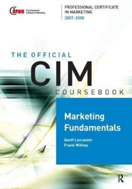 Book cover of: CIM Coursebook Marketing Fundamentals 07/08. By: Frank Withey