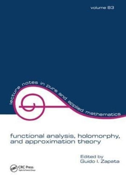 Book cover of: Functional Analysis, Holomorphy, and Approximation Theory. By: Guido I. Zapata