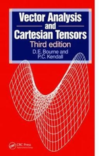 Book cover of: Vector Analysis and Cartesian Tensors, Third edition. By: P. C. Kendall
