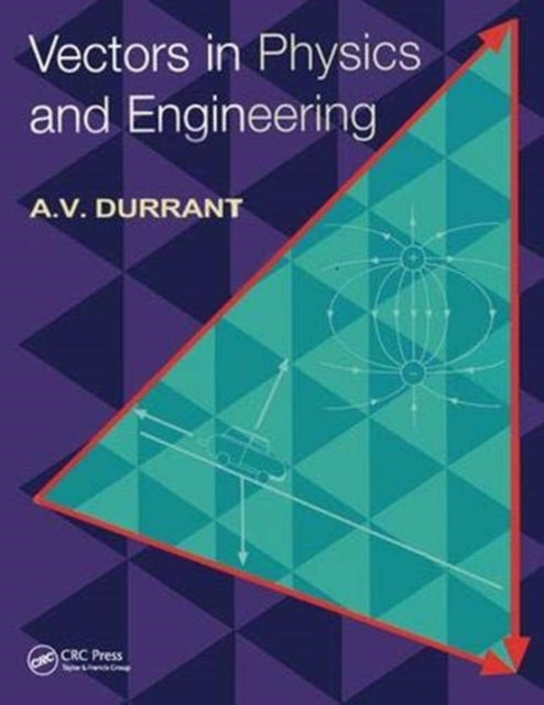 Book cover of: Vectors in Physics and Engineering. By: Alan Durrant