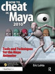 Book cover of: How to Cheat in Maya 2010. By: Eric Luhta