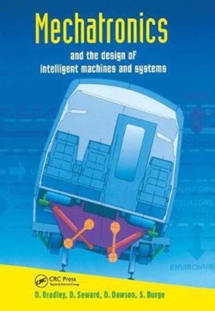 Book cover of: Mechatronics and the Design of Intelligent Machines and Systems. By: David Allan Bradley