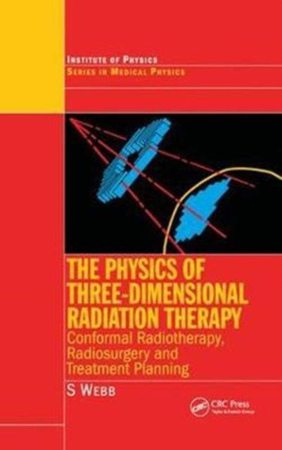 Book cover of: Physics of Three Dimensional Radiation Therapy. By: S. Webb
