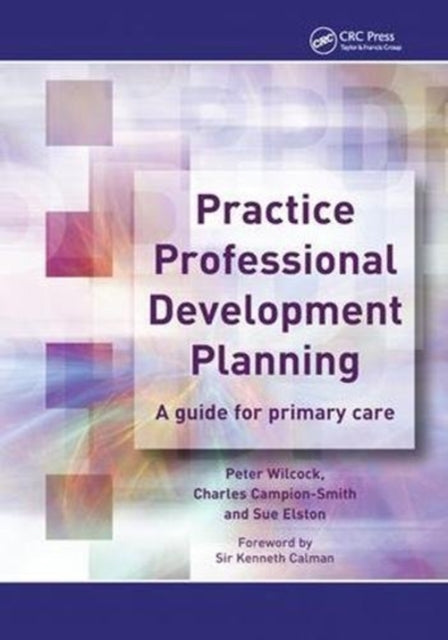 Book cover of: Practice Professional Development Planning. By: Peter Wilcock