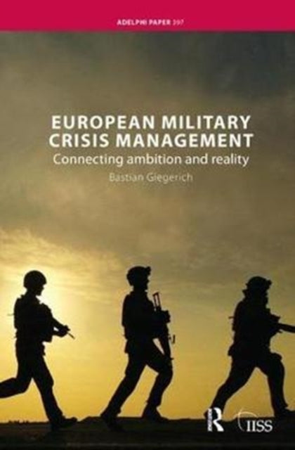 Book cover of: European Military Crisis Management. By: Bastian Giegerich