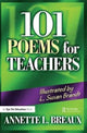 Book cover of: 101 Poems for Teachers. By: Annette Breaux