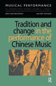 Book cover of: Tradition and Change in the Performance of Chinese Music. By: Tsao