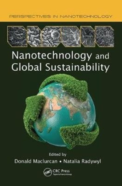 Book cover of: Nanotechnology and Global Sustainability. By: Donald Maclurcan