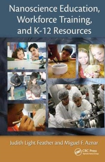 Book cover of: Nanoscience Education, Workforce Training, and K-12 Resources. By: Judith Light Feather