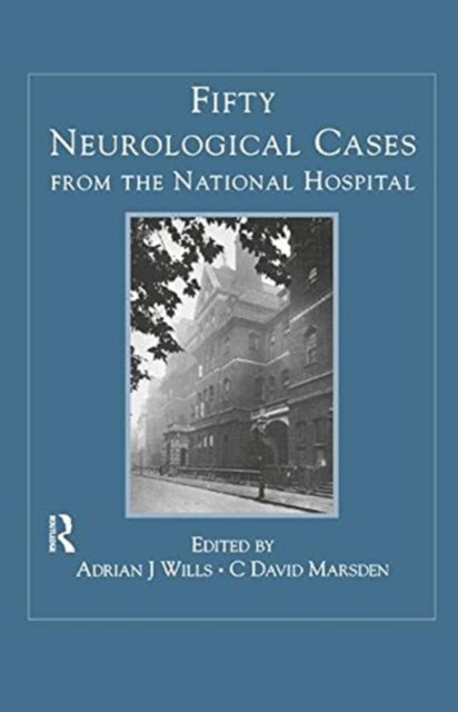 Book cover of: Fifty Neurological Cases from the National Hospital. By: Adrian J. Wills