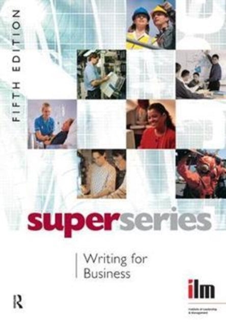 Book cover of: Writing for Business. By: Institute of Institute of Leadership & Management