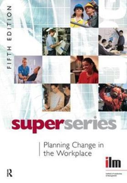 Book cover of: Planning Change in the Workplace. By: Institute of Institute of Leadership & Management