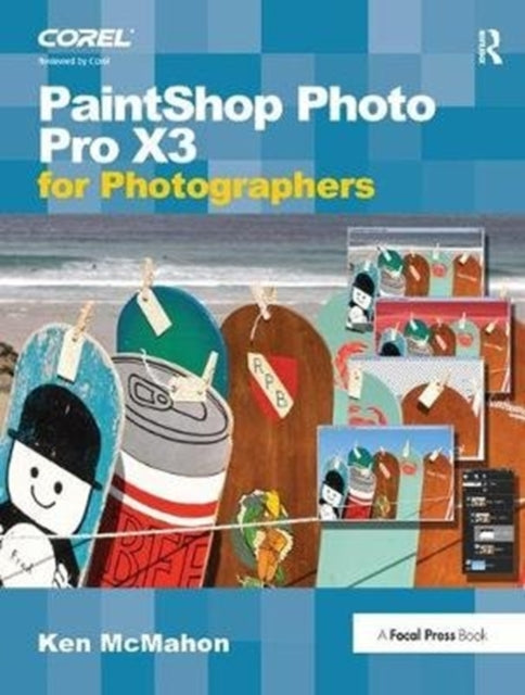 Book cover of: PaintShop Photo Pro X3 For Photographers. By: Ken McMahon