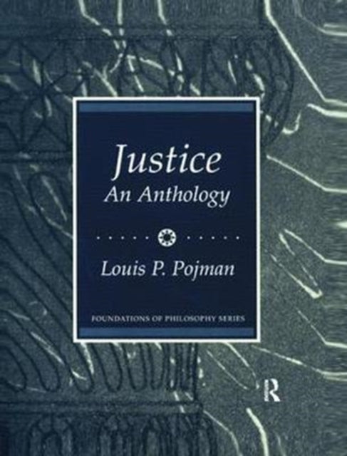 Book cover of: Justice: An Anthology. By: Louis P. Pojman