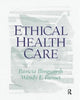 Book cover of: Ethical Health Care. By: Patricia Illingworth