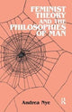 Book cover of: Feminist Theory and the Philosophies of Man. By: Andrea Nye
