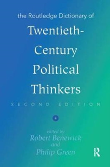 Book cover of: Routledge Dictionary of Twentieth-Century Political Thinkers. By: Robert Benewick